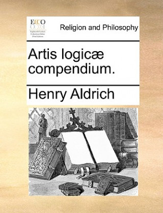 Buch Artis Logic] Compendium. Henry Aldrich