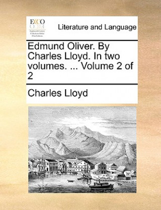 Könyv Edmund Oliver. by Charles Lloyd. in Two Volumes. ... Volume 2 of 2 Charles Lloyd