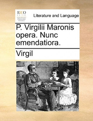 Livre P. Virgilii Maronis opera. Nunc emendatiora. Virgil