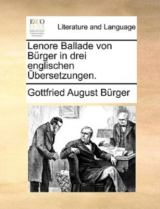 Kniha Lenore Ballade Von Burger in Drei Englischen Ubersetzungen. Gottfried August Burger