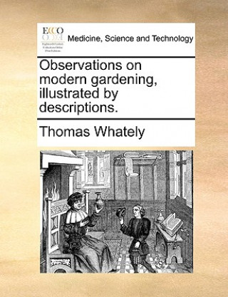 Kniha Observations on Modern Gardening, Illustrated by Descriptions. Thomas Whately