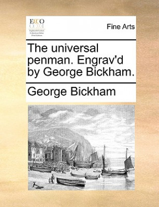 Carte Universal Penman. Engrav'd by George Bickham. George Bickham