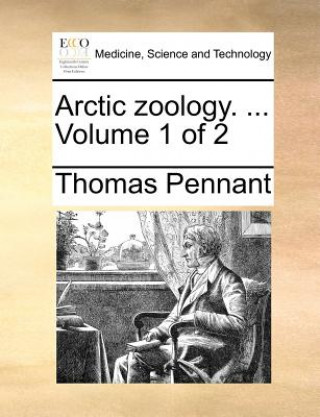 Książka Arctic zoology. ...  Volume 1 of 2 Thomas Pennant