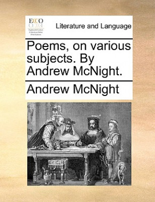 Kniha Poems, on Various Subjects. by Andrew McNight. Andrew McNight