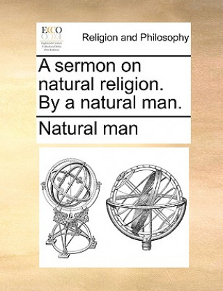 Książka Sermon on Natural Religion. by a Natural Man. Man Natural Man