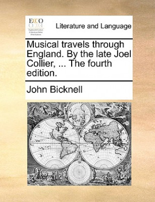 Book Musical Travels Through England. by the Late Joel Collier, ... the Fourth Edition. John Bicknell