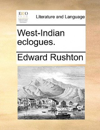 Carte West-Indian Eclogues. Edward Rushton