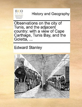 Książka Observations on the City of Tunis, and the Adjacent Country Edward Stanley