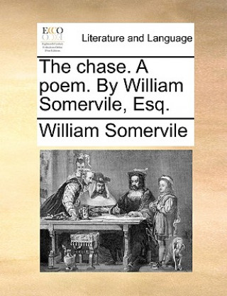 Knjiga Chase. a Poem. by William Somervile, Esq. William Somervile