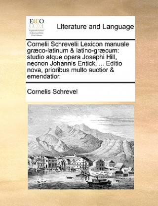 Βιβλίο Cornelii Schrevelii Lexicon Manuale Graeco-Latinum & Latino-Graecum Cornelis Schrevel