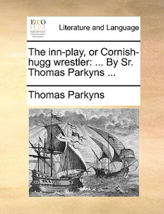 Libro Inn-Play, or Cornish-Hugg Wrestler Thomas Parkyns