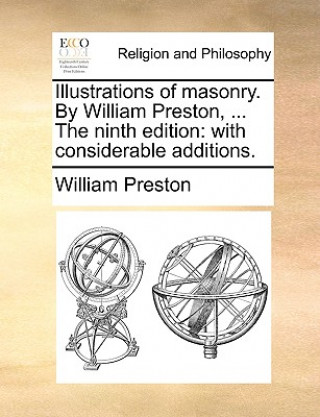 Libro Illustrations of Masonry. by William Preston, ... the Ninth Edition William Preston