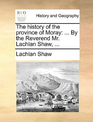 Könyv History of the Province of Moray Lachlan Shaw