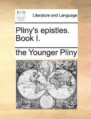 Kniha Pliny's Epistles. Book I. the Younger Pliny