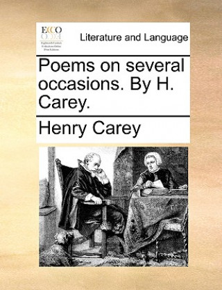 Kniha Poems on Several Occasions. by H. Carey. Henry Carey