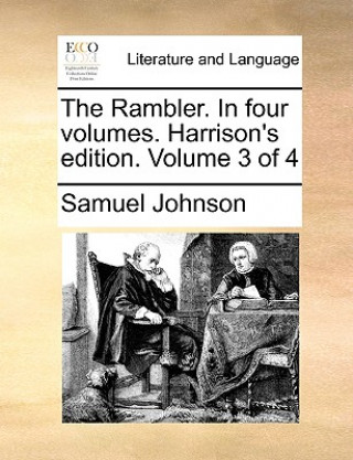 Kniha Rambler. in Four Volumes. Harrison's Edition. Volume 3 of 4 Samuel Johnson