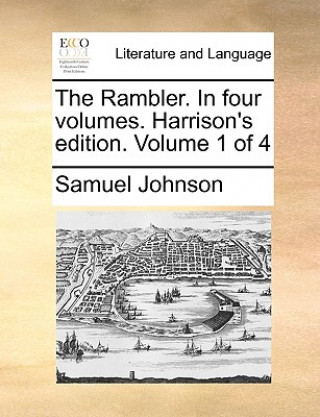 Kniha Rambler. in Four Volumes. Harrison's Edition. Volume 1 of 4 Samuel Johnson