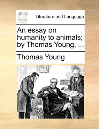 Carte Essay on Humanity to Animals; By Thomas Young, ... Young