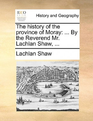 Książka History of the Province of Moray Lachlan Shaw