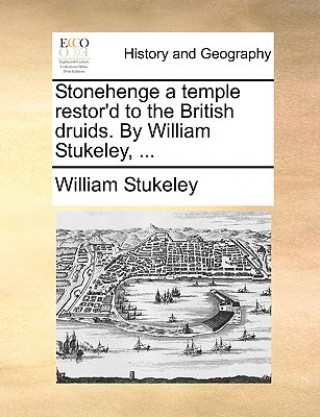 Carte Stonehenge a Temple Restor'd to the British Druids. by William Stukeley, ... William Stukeley