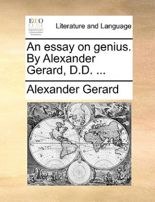 Książka Essay on Genius. by Alexander Gerard, D.D. ... Alexander Gerard