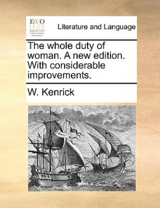 Kniha Whole Duty of Woman. a New Edition. with Considerable Improvements. W. Kenrick