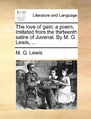 Kniha Love of Gain M. G. Lewis