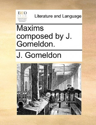 Carte Maxims Composed by J. Gomeldon. J Gomeldon