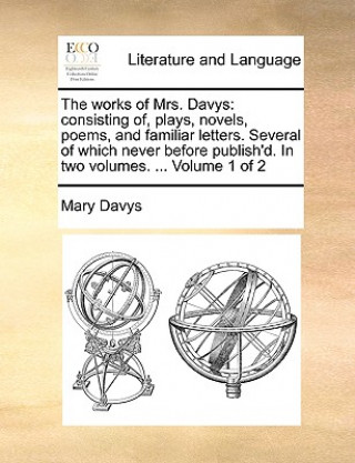 Könyv Works of Mrs. Davys Mary Davys