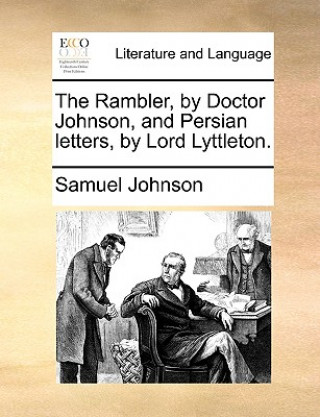 Carte Rambler, by Doctor Johnson, and Persian Letters, by Lord Lyttleton. Samuel Johnson