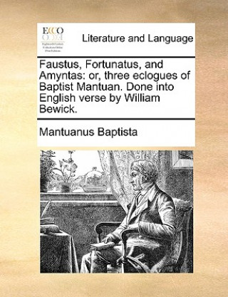 Książka Faustus, Fortunatus, and Amyntas Mantuanus Baptista