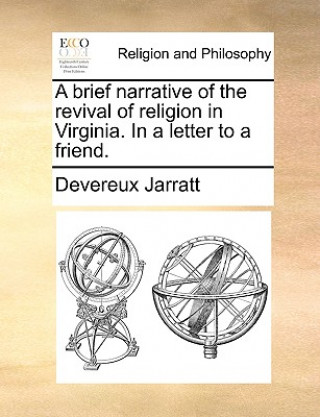 Carte Brief Narrative of the Revival of Religion in Virginia. in a Letter to a Friend. Devereux Jarratt