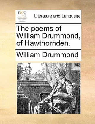 Könyv Poems of William Drummond, of Hawthornden. William Drummond