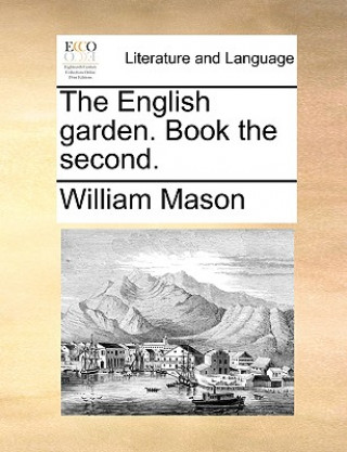 Libro English Garden. Book the Second. William Mason