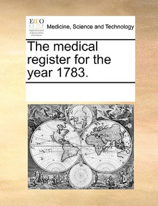 Kniha Medical Register for the Year 1783. See Notes Multiple Contributors