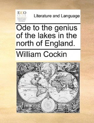 Kniha Ode to the Genius of the Lakes in the North of England. William Cockin