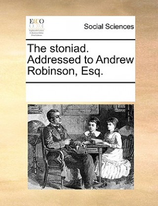 Carte Stoniad. Addressed to Andrew Robinson, Esq. See Notes Multiple Contributors