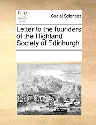 Knjiga Letter to the Founders of the Highland Society of Edinburgh. See Notes Multiple Contributors