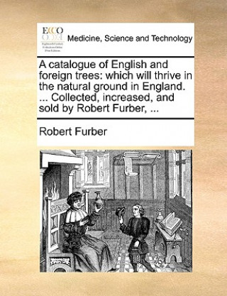 Книга Catalogue of English and Foreign Trees Robert Furber