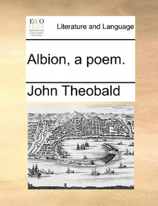 Könyv Albion, a Poem. John Theobald