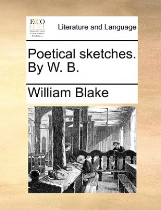 Kniha Poetical Sketches. by W. B. Blake