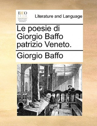 Carte Poesie Di Giorgio Baffo Patrizio Veneto. Giorgio Baffo