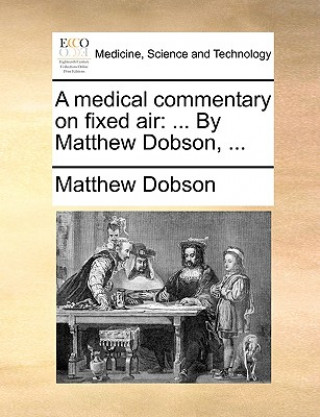 Carte Medical Commentary on Fixed Air Matthew Dobson