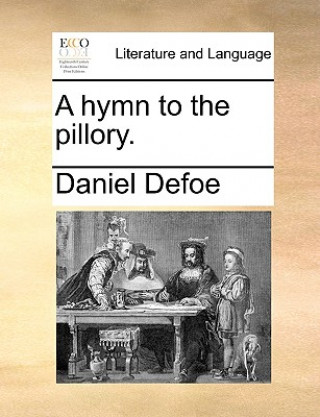 Könyv Hymn to the Pillory. Daniel Defoe