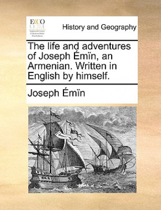 Książka life and adventures of Joseph Emin, an Armenian. Written in English by himself. Joseph Emin