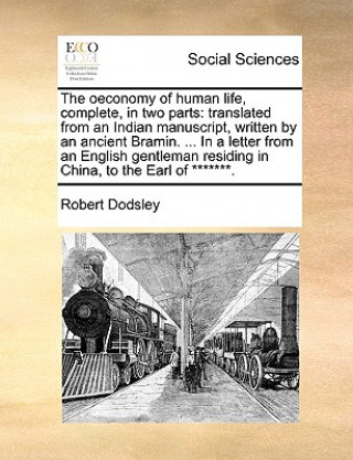 Livre Oeconomy of Human Life, Complete, in Two Parts Robert Dodsley