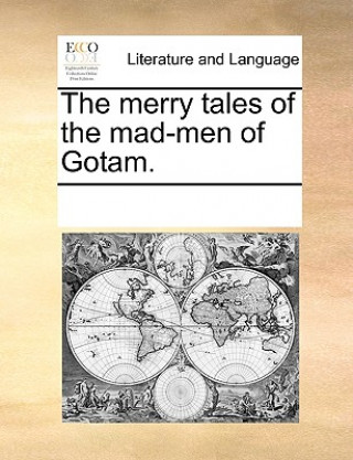 Książka Merry Tales of the Mad-Men of Gotam. Multiple Contributors