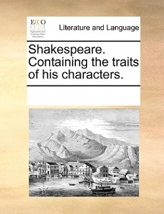 Livre Shakespeare. Containing the Traits of His Characters. Multiple Contributors