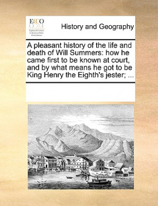 Knjiga Pleasant History of the Life and Death of Will Summers Multiple Contributors