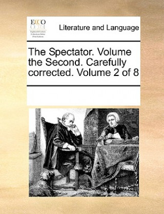 Książka Spectator. Volume the Second. Carefully Corrected. Volume 2 of 8 Multiple Contributors